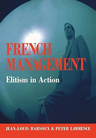 french management elitism in action 1st edition peter lawrence ,jean-louis barsoux 0304702382, 978-0304702381