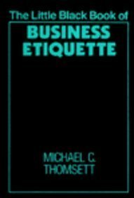 the little black book of business etiquette 1st edition michael c. thomsett 0814477542, 978-0814477540