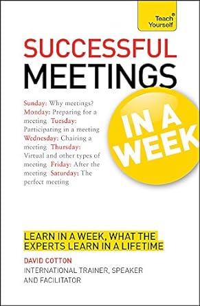 successful meetings in a week a teach yourself guide 1st edition david cotton 1444159194, 978-1444159196