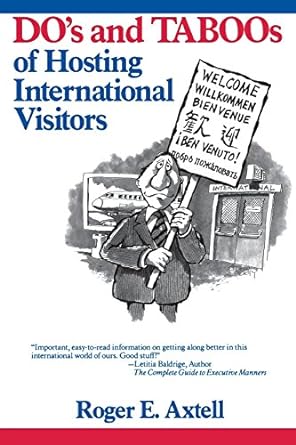 the do s and taboos of hosting international visitors 1st edition roger e. axtell 0471515701, 978-0471515708