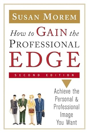 how to gain the professional edge achieve the personal and professional image you want 2nd edition susan