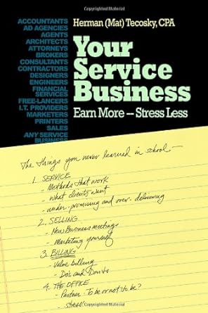 your service business earn more stress less 1st edition herman tecosky 098292691x, 978-0982926918