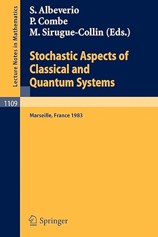 stochastic aspects of classical and quantum systems 1985 edition s. albeverio, p. combe, m. sirugue collin