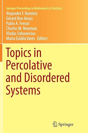 topics in percolative and disordered systems 1st edition alejandro f. ramirez, gerard ben arous, pablo a.