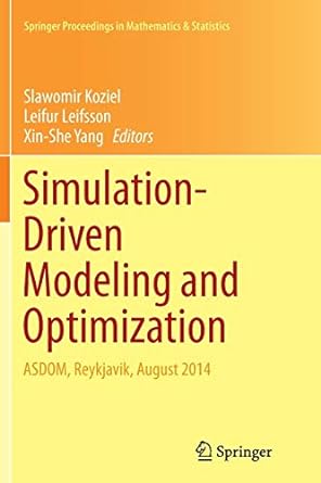 simulation driven modeling and optimization asdom reykjavik august 2014 1st edition slawomir koziel, leifur