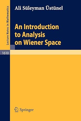 an introduction to analysis on wiener space 1995 edition ali s. ustunel 3540601708, 978-3540601708