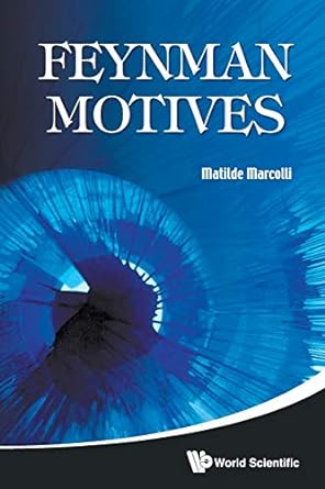 feynman motives 1st edition matilde marcolli 9814304484, 978-9814304481