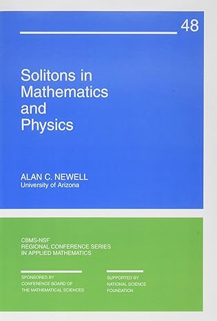 solitons in mathematics and physics 1st edition alan c. newell 0898711967, 978-0898711967