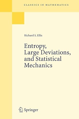 entropy large deviations and statistical mechanics 2006 edition richard s. ellis 3540290591, 978-3540936145