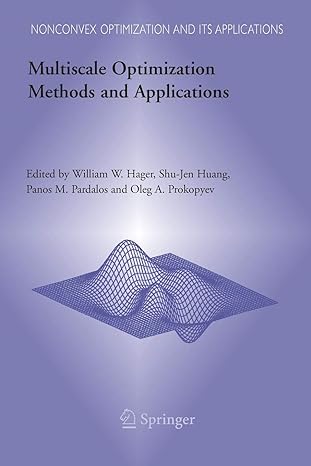 multiscale optimization methods and applications 2006 edition william w. hager ,shu-jen huang ,panos m.