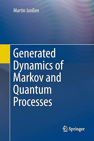 generated dynamics of markov and quantum processes 1st edition martin janssen 3662570289, 978-3662570289