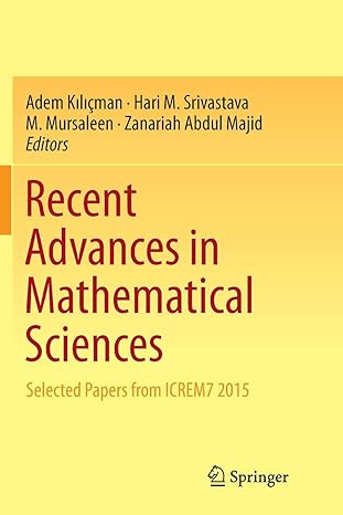 recent advances in mathematical sciences selected papers from icrem7 2015 1st edition adem kilicman ,hari m.