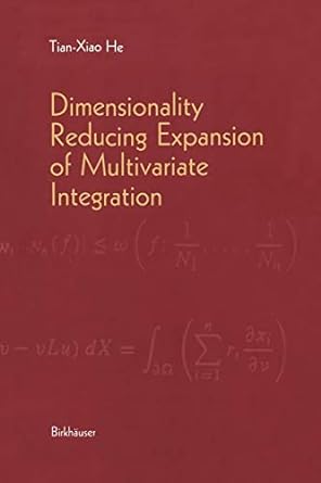 dimensionality reducing expansion of multivariate integration 1st edition tian-xiao he 1461274141,