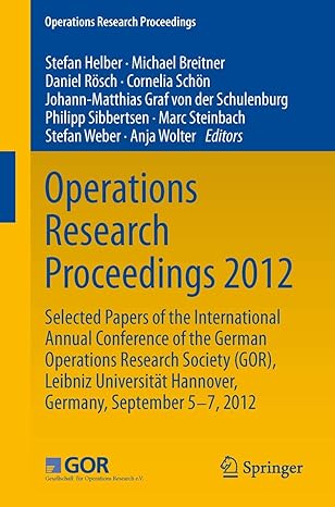 operations research proceedings 2012 2014 edition stefan helber ,michael breitner ,daniel rosch ,cornelia