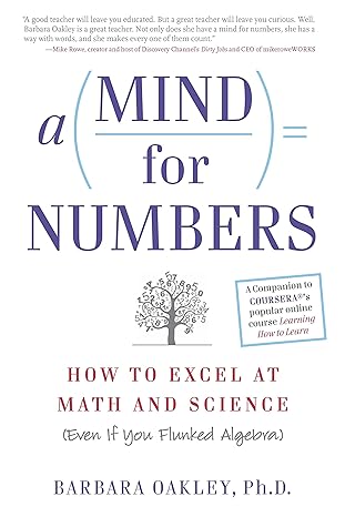 a mind for numbers how to excel at math and science 1st edition barbara oakley 039916524x, 978-0399165245