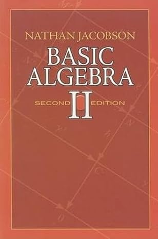 basic algebra ii 2nd edition nathan jacobson 048647187x, 978-0486471877