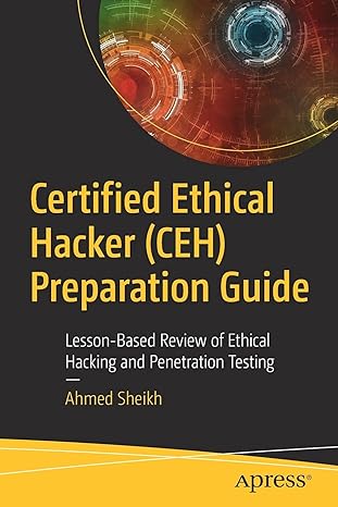 certified ethical hacker preparation guide lesson based review of ethical hacking and penetration testing 1st