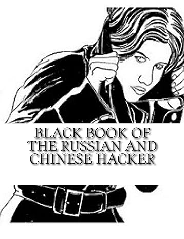 black book of the russian and chinese hacker 1st edition noah books 1514278677, 978-1514278673