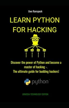 learn python for hacking discover the power of python and become a master of hacking the ultimate guide for