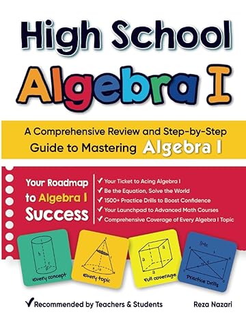high school algebra i a comprehensive review and step by step guide to mastering algebra i 1st edition reza