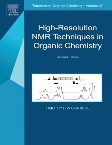 high resolution nmr techniques in organic chemistry 2nd edition timothy d w claridge 0080548180,