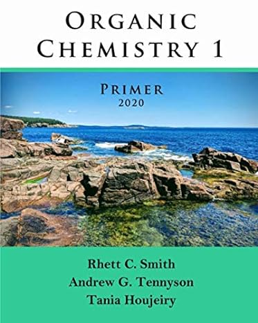 organic chemistry 1 primer 2020 1st edition rhett c smith ,andrew g tennyson ,tania houjeiry 0999167243,