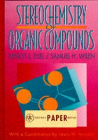 stereochemistry of organic compounds 1st edition ernest l eliel ,samuel h wilen 9814126624, 978-9755218304