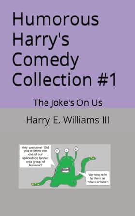 humorous harrys comedy collection 1 the jokes on us  harry e williams iii 979-8376733158