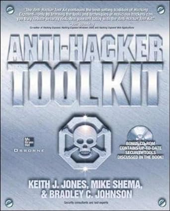 anti hacker tool kit 1st edition keith jones ,bradley c johnson ,mike shema 0072222824, 978-0072222821