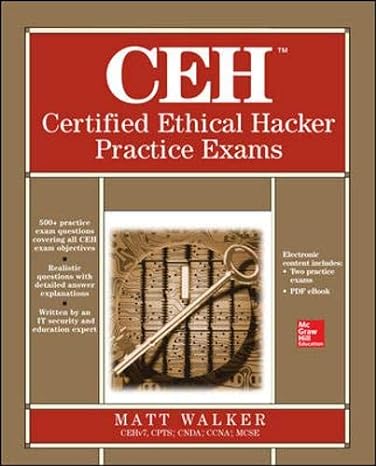 ceh certified ethical hacker practice exams 1st edition matt walker 0071810269, 978-0071810265