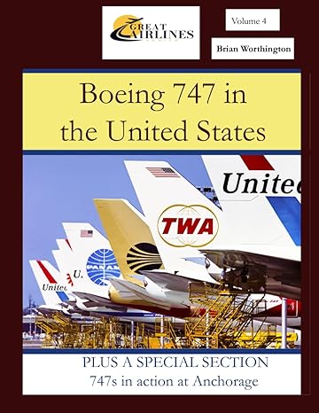 boeing 747 in the united states of america plus a special section 747s in action at anchorage 1st edition