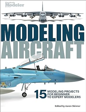 modeling aircraft 15 modeling projects for beginner to expert modelers 1st edition aaron skinner 1627006982,