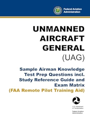unmanned aircraft general sample airman knowledge test prep questions incl study reference guide and exam