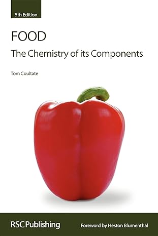 food the chemistry of its components 5th edition tom coultate 0854041117, 978-0132409919
