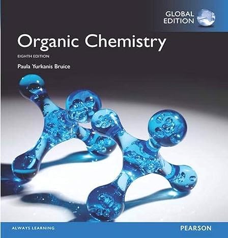global edition organic chemistry 8th edition paula yurkanis bruice 1292160349, 978-1292160344