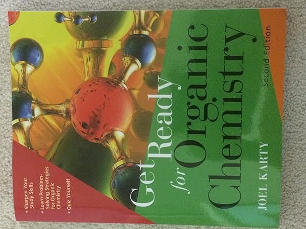 get ready for organic chemistry 2nd edition joel karty 0321774124, 978-0321774125