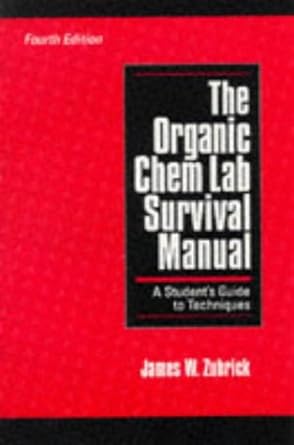 the organic chem lab survival manual a students guide to techniques 4th edition james w zubrick 0471129488,