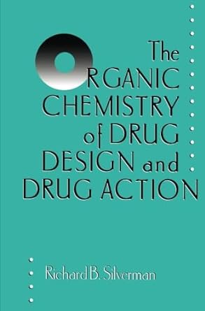 the organic chemistry of drug design and drug action 1st edition richard b silverman 0123959039,