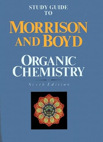 study guide organic chemistry 6th edition morrison, boyd 0136436773, 978-0136436775