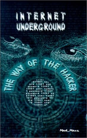 internet underground the way of the hacker 1st edition mad macz 1930252536, 978-1930252530