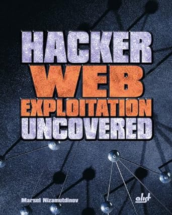 hacker web exploitation uncovered 1st edition marsel nizamutdinov 1931769494, 978-1931769495