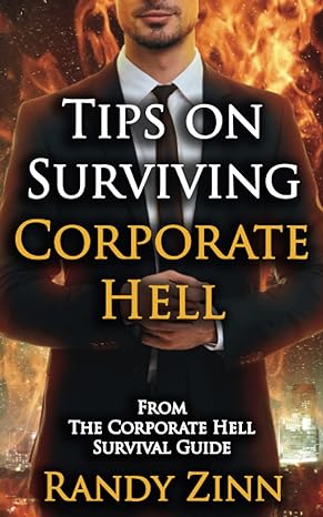 tips on surviving corporate hell 1st edition randy zinn 1953643035, 978-1953643032
