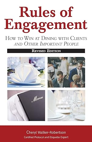 rules of engagement how towin at dining with clients and other important people 1st edition cheryl
