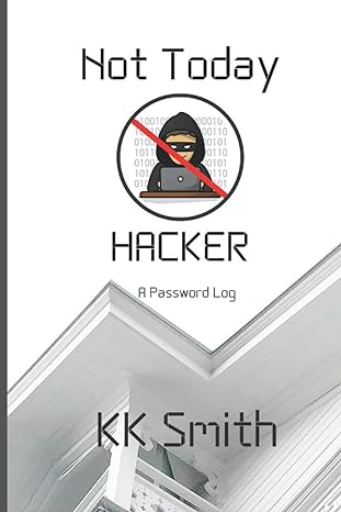 not today hacker a password log 1st edition k k smith 979-8505220580