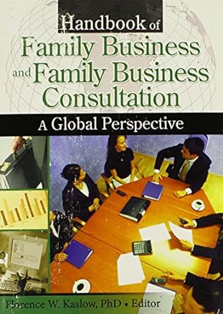 Handbook Of Family Business And Family Business Consultation A Global Perspective