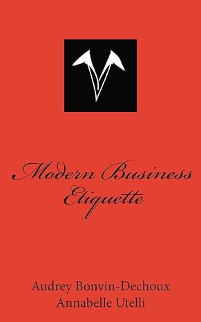 modern business etiquette 1st edition audrey bonvin-dechoux ,annabelle utelli 1507819080, 978-1507819081
