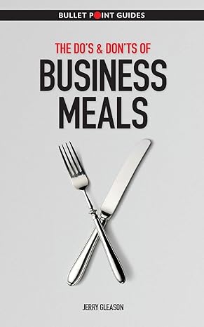 the do s and don ts of business meals 1st edition jerry gleason 1606210092, 978-1606210093
