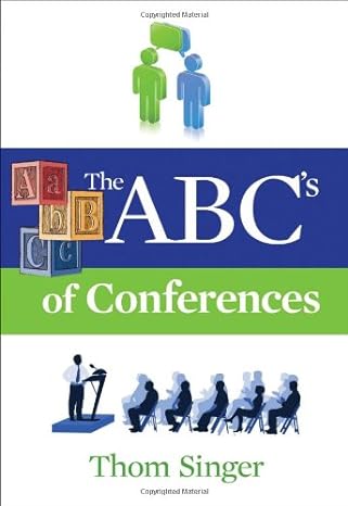 the abc s of conferences 1st edition thom singer 1935547291, 978-1935547297