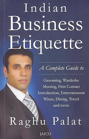 indian business etiquette a complete guide to grooming wardrobe meeting first contact introduction