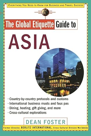 the global etiquette guide to asia 1st edition dean foster 0471369497, 978-0471369493